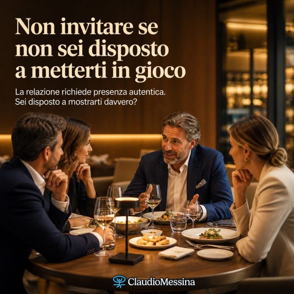 Non invitare se non sei disposto a metterti in gioco