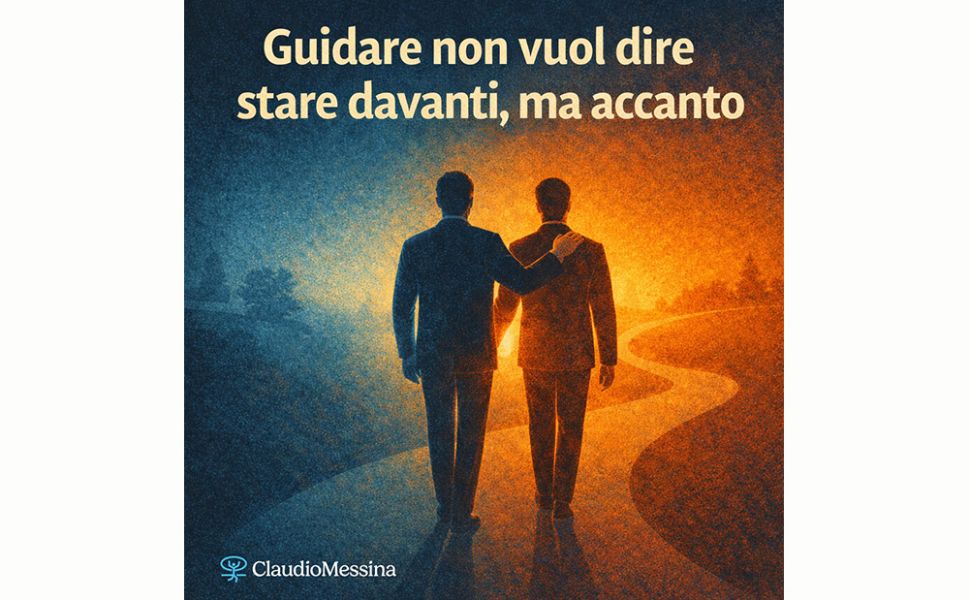 Guidare non vuol dire stare davanti, ma accanto