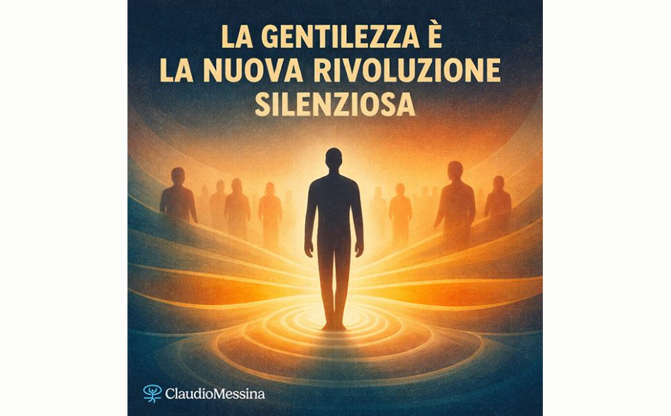 La gentilezza è la nuova rivoluzione silenziosa